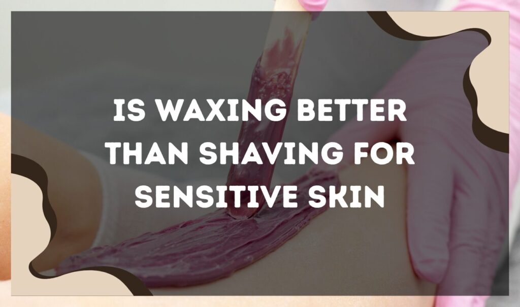 benefits of waxing vs shaving: waxing legs